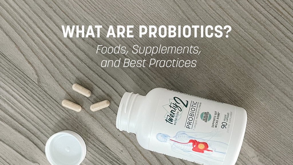 What are Probiotics? Foods, Supplements, and Best Practices